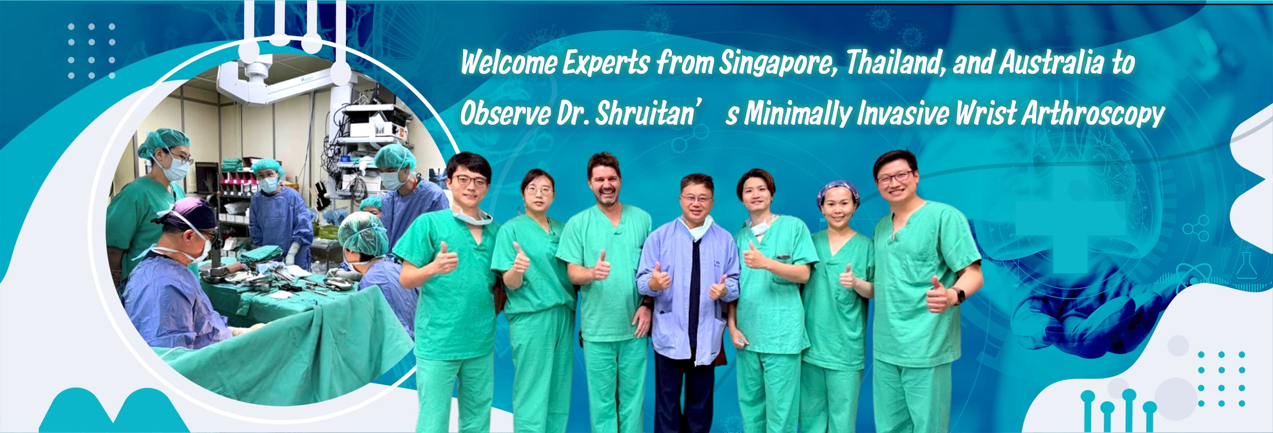 Welcome Experts from Singapore, Thailand, and Australia to Observe Dr. Shruitan’s Minimally Invasive Wrist Arthroscopy
